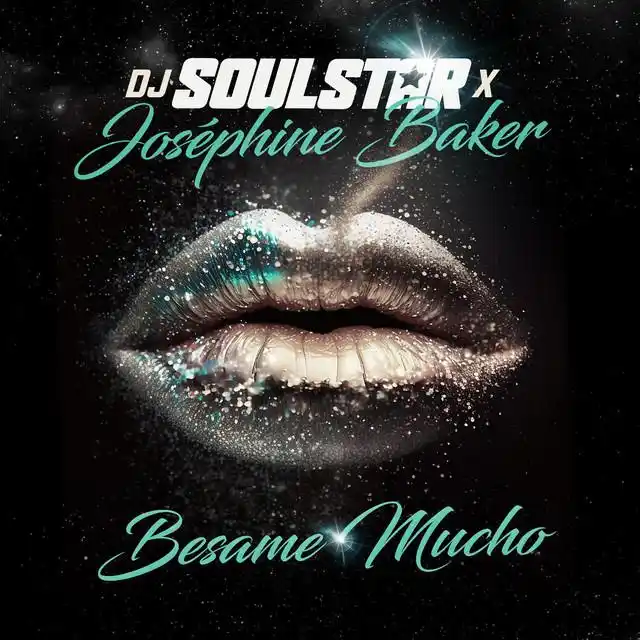 Dj Soulstar - Besame Mucho (feat. Joséphine Baker) 