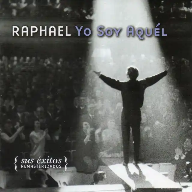 Raphael - Qué sabe nadie (2000 Remastered Version)