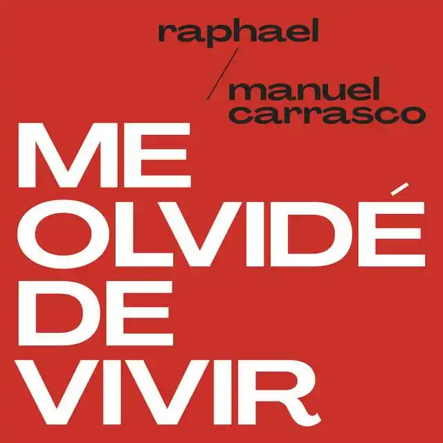 Raphael - Me Olvidé De Vivir (feat. Manuel Carrasco) 